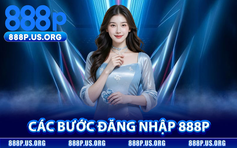 Các Bước Đăng Nhập 888P